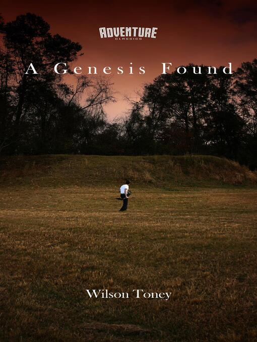 Title details for A Genesis Found by Wilson Toney - Available